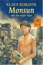 book cover of Monsun oder Der Weiße Tiger. GEOlino-Edition by Klaus Kordon