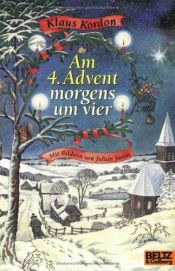 book cover of Am 4. Advent morgens um vier : eine Weihnachtsgeschichte by Klaus Kordon
