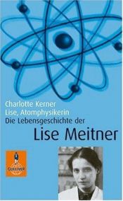 book cover of Lise, Atomphysikerin by Charlotte Kerner