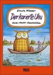 book cover of Der karierte Uhu : Gute-Nacht-Geschichten by Erwin Moser