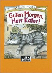 book cover of Guten Morgen, Herr Kater! by Erwin Moser