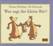 book cover of Was sagt der kleine Bär? by Thomas Winding