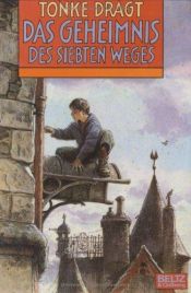book cover of Das Geheimnis des siebten Weges: Abenteuer-Roman by Tonke Dragt