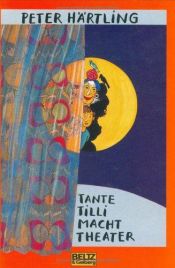 book cover of Tante Tilli macht Theater by Peter Härtling
