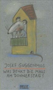 book cover of Was denkt die Maus am Donnerstag? by Josef Guggenmos