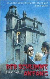 book cover of Der schreckliche Anfang by Lemony Snicket