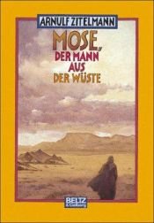 book cover of Mose, der Mann aus der Wüste by Arnulf Zitelmann