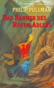 book cover of Das Banner des roten Adlers by Philip Pullman