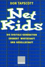 book cover of Net Kids. Die digitale Generation erobert Wirtschaft und Gesellschaft. by Don Tapscott