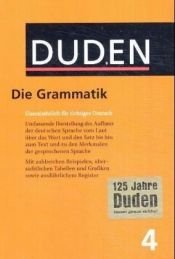 book cover of Der Duden : in 10 Bden; Das Standardwerk zur deutschen Sprache. Hrsg. v. Wiss. Rat d. Dudenred. G. Drosdowski u. a. 4 Duden Grammatik der deutschen Gegenwartssprache by Peter Prof. Eisenberg