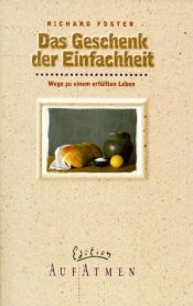 book cover of Das Geschenk der Einfachheit by Richard J. Foster