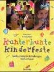 book cover of Kunterbunte Kinderfeste by Almuth Bartl|Cornelia Nitsch