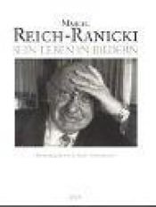 book cover of Marcel Reich-Ranicki: Sein Leben in Bildern : eine Bildbiographie by Marcel Reich-Ranicki