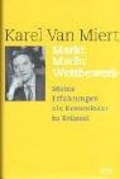 book cover of Markt, Macht, Wettbewerb : meine Erfahrungen als Kommissar in Brüssel by Karel Van Miert