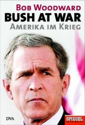 book cover of Bush at War. Amerika im Krieg by Bob Woodward
