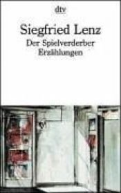 book cover of Der Spielverderber. Erzählungen. Ungekürzte Ausgabe. Dtv 600. by Siegfried Lenz