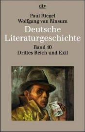 book cover of Deutsche Literaturgeschichte,Band 10: Drittes Reich und Exil 1933 - 1945: BD 10 by Paul Riegel|Wolfgang van Rinsum