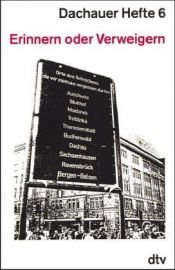 book cover of Dachauer Hefte 6. Erinnern oder Verweigern by Wolfgang Benz