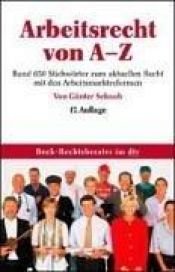 book cover of Arbeitsrecht von A-Z. Von Schaub, Günter by Ulrich Koch