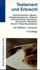 book cover of Testament und Erbrecht by Walther J. Friedrich
