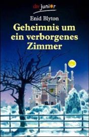 book cover of Geheimnis um ein verborgenes Zimmer (Bd. 3) by Enid Blyton