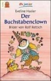 book cover of Der Buchstabenclown. (Große Druckschrift). by Eveline Hasler