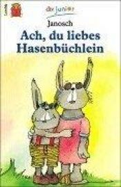 book cover of Ach mijn lieve hazeboekje by Janosch
