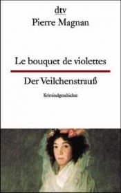 book cover of Der Veilchenstrauß by Pierre Magnan