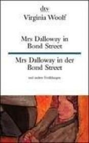book cover of Mrs. Dalloway in der Bond Street und andere Erzählungen by Virginia Woolf