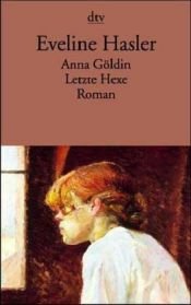 book cover of Anna Göldin. Letzte Hexe by Eveline Hasler