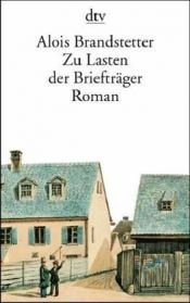 book cover of Zu Lasten der Briefträger by Alois Brandstetter