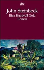 book cover of Eine Handvoll Gold by John Steinbeck