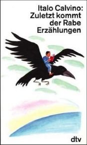 book cover of Zuletzt kommt der Rabe. Erzählungen by Italo Calvino