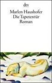 book cover of Die Tapetentür by Marlen Haushofer