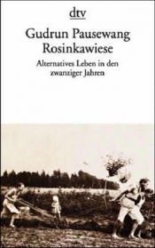 book cover of Rosinkawiese : alternatives Leben in den zwanziger Jahren by Gudrun Pausewang