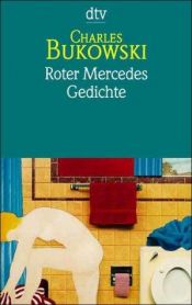 book cover of Roter Mercedes. Gedichte. by Чарлс Буковски