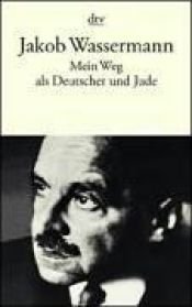 book cover of My life as German and Jew by Jakob Wassermann