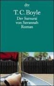 book cover of Der Samurai von Savannah by T. C. Boyle