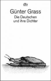 book cover of Die Deutschen und ihre Dichter by Гюнтер Грасс