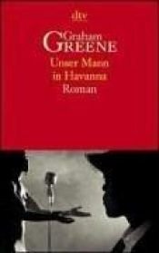 book cover of Unser Mann in Havanna by Graham Greene