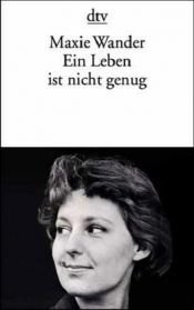 book cover of Ein Leben ist nicht genug. Tagebuchaufzeichnungen und Briefe. by Maxie Wander
