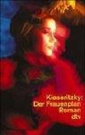 book cover of Der Frauenplan. Etuden für Männer. by Ingomar von Kieseritzky