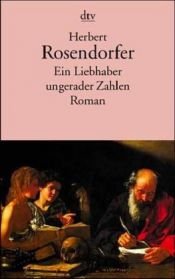 book cover of Ein Liebhaber ungerader Zahlen. Eine Zeitspanne. by Herbert Rosendorfer