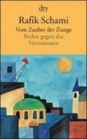 book cover of Vom Zauber der Zunge. Reden gegen das Verstummen. by Rafik Schami