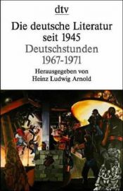 book cover of Die deutsche Literatur seit 1945 - Deutschstunden - 1967-1971 by Heinz Ludwig Arnold