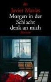 book cover of Morgen in Der Schlact Denk an Mich by Javier Marías