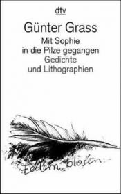 book cover of Mit Sophie in die Pilze gegangen by Günter Grass