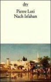 book cover of Vers Ispahan by Пјер Лоти