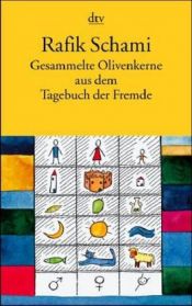 book cover of Gesammelte Olivenkerne aus dem Tagebuch der Fremde by Rafik Schami
