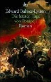 book cover of Die letzten Tage von Pompeji by Edward Bulwer-Lytton, 1. Baron Lytton